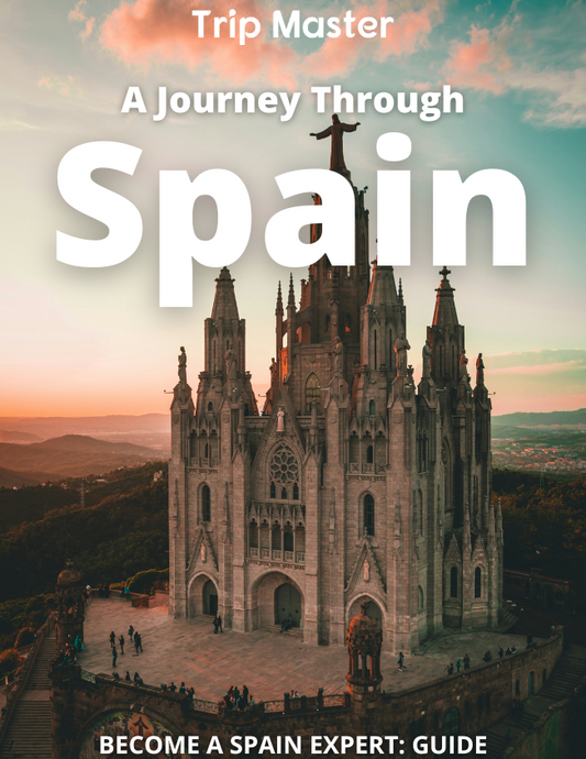The Spanish Adventure: Your Ultimate Travel Guide to Spain